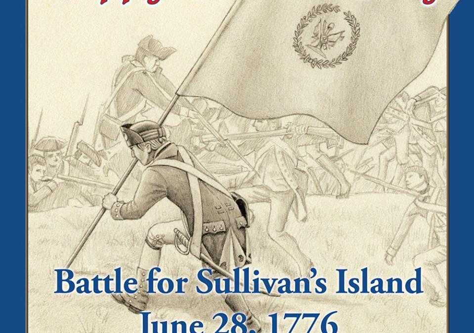 Poster with text Happy Carolina Day Battle for Sullivan's Island June 28, 1776 with soldiers in the background