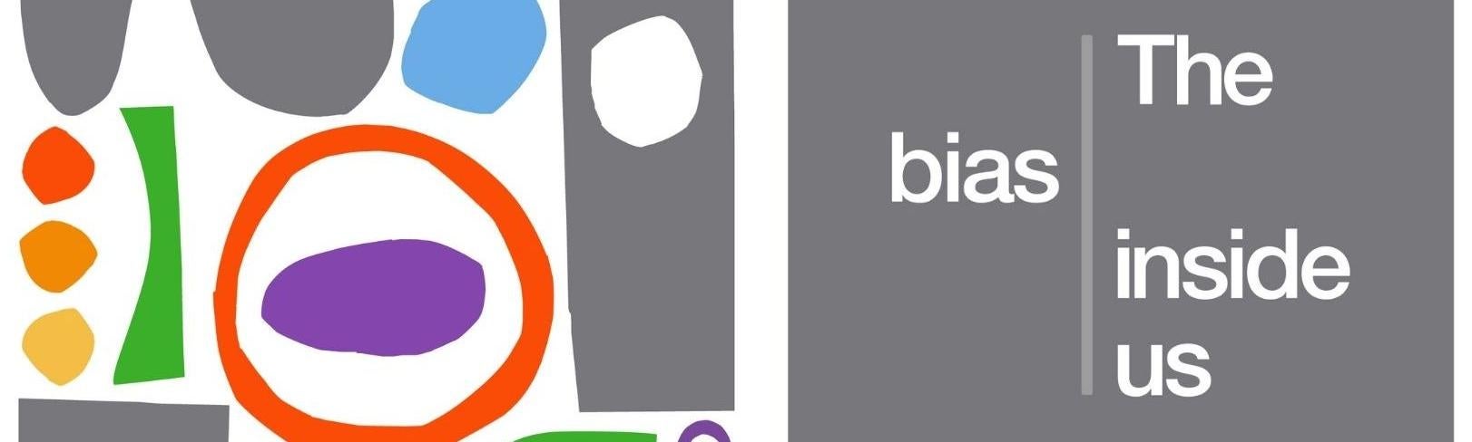 Logo reads The Bias Inside Us